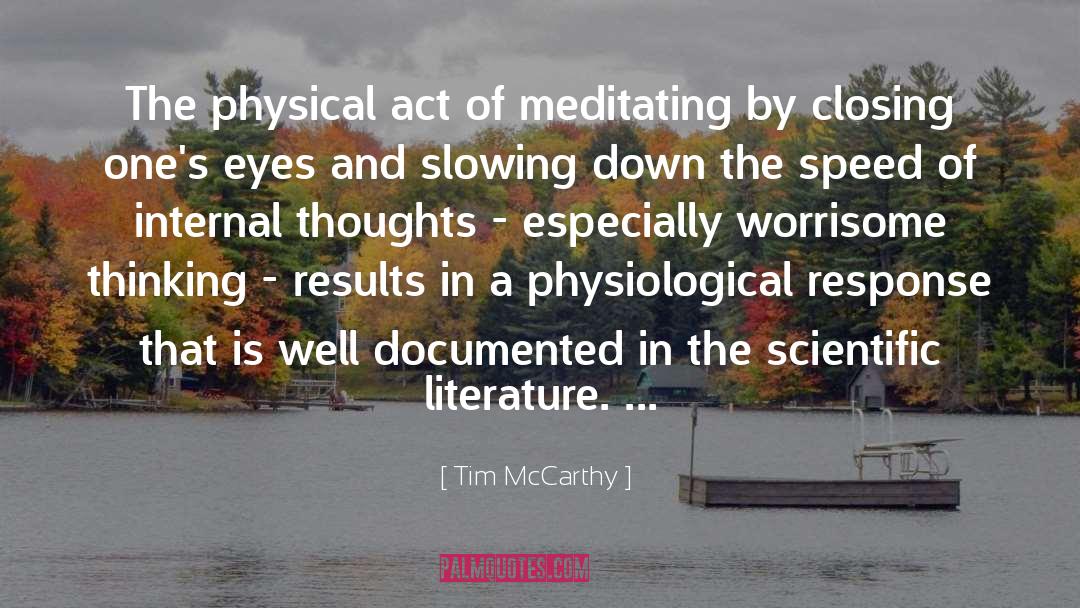 Tim McCarthy Quotes: The physical act of meditating
