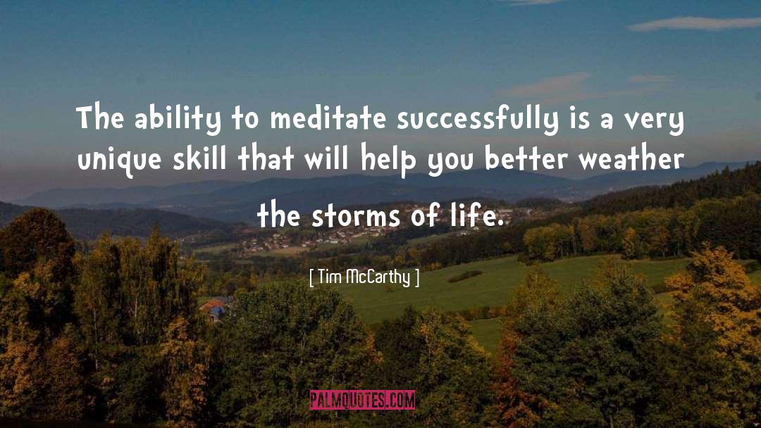 Tim McCarthy Quotes: The ability to meditate successfully
