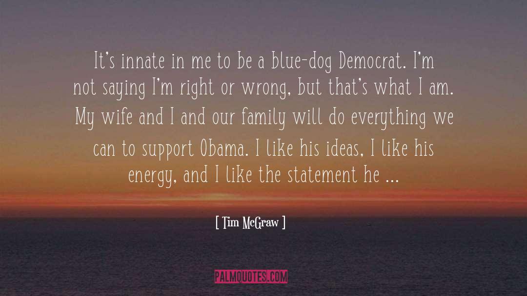 Tim McGraw Quotes: It's innate in me to