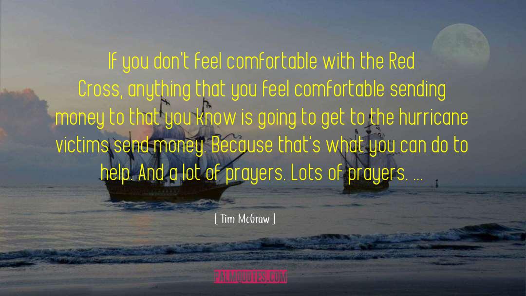 Tim McGraw Quotes: If you don't feel comfortable