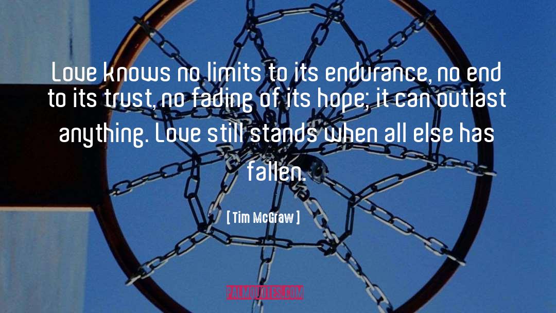 Tim McGraw Quotes: Love knows no limits to