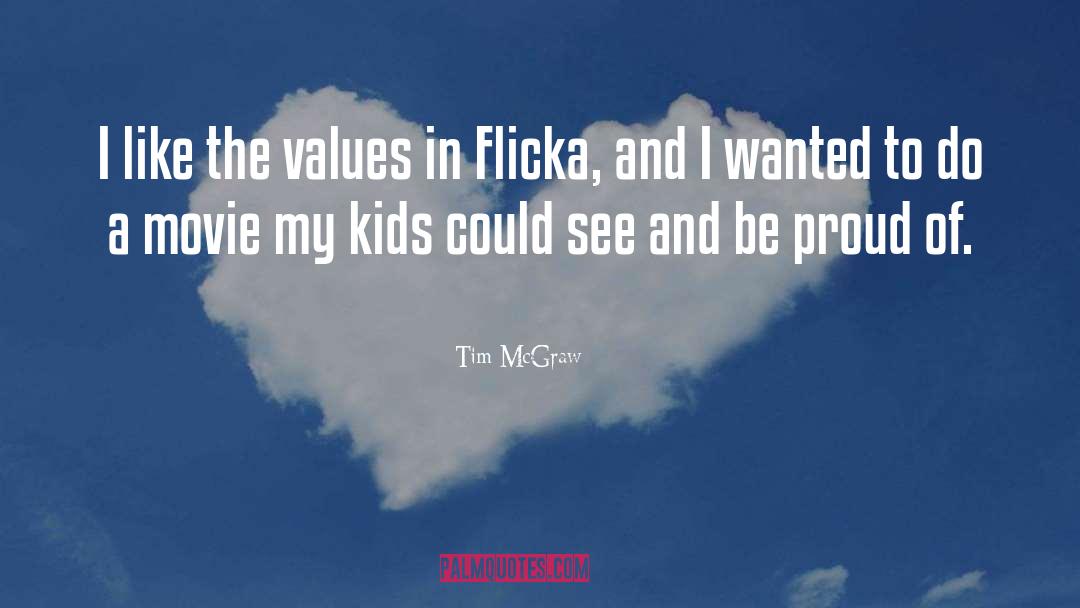 Tim McGraw Quotes: I like the values in