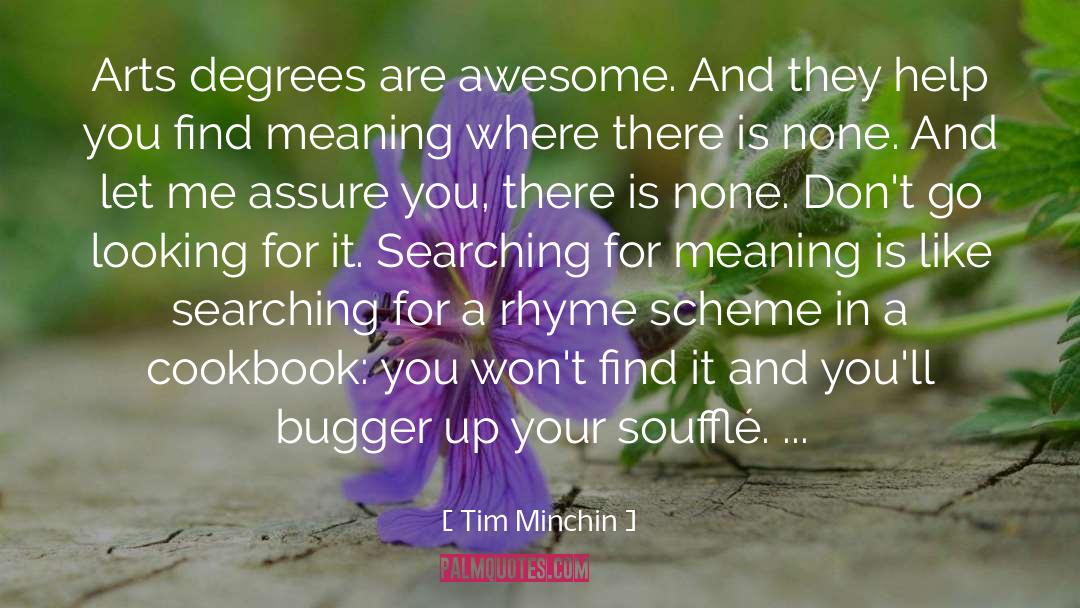 Tim Minchin Quotes: Arts degrees are awesome. And