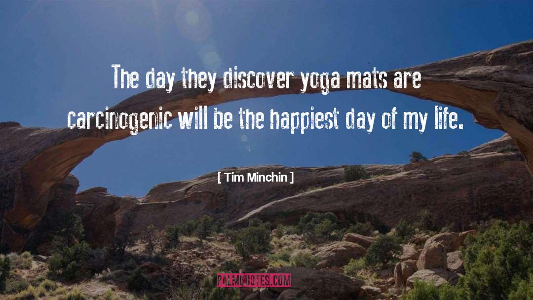 Tim Minchin Quotes: The day they discover yoga