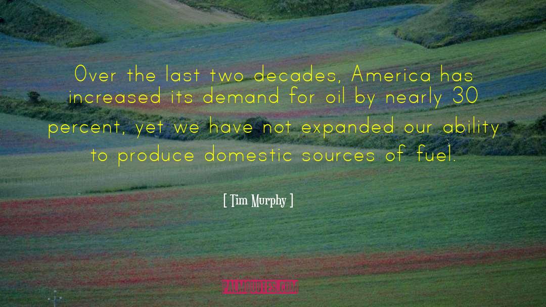 Tim Murphy Quotes: Over the last two decades,