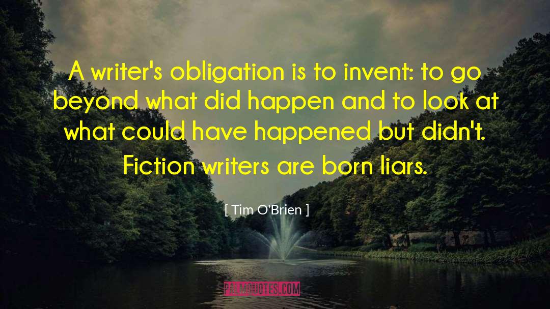 Tim O'Brien Quotes: A writer's obligation is to