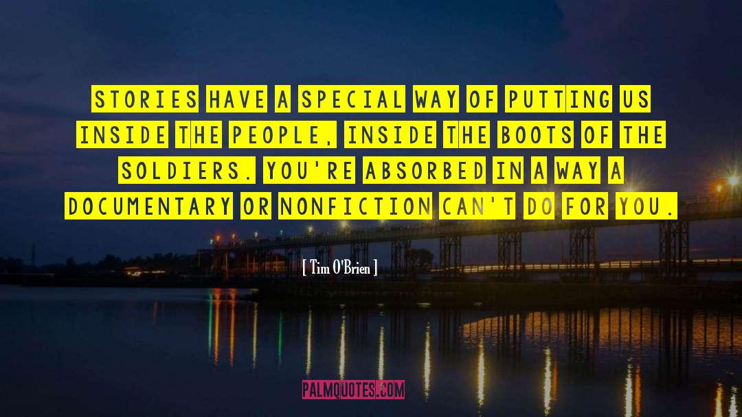 Tim O'Brien Quotes: Stories have a special way