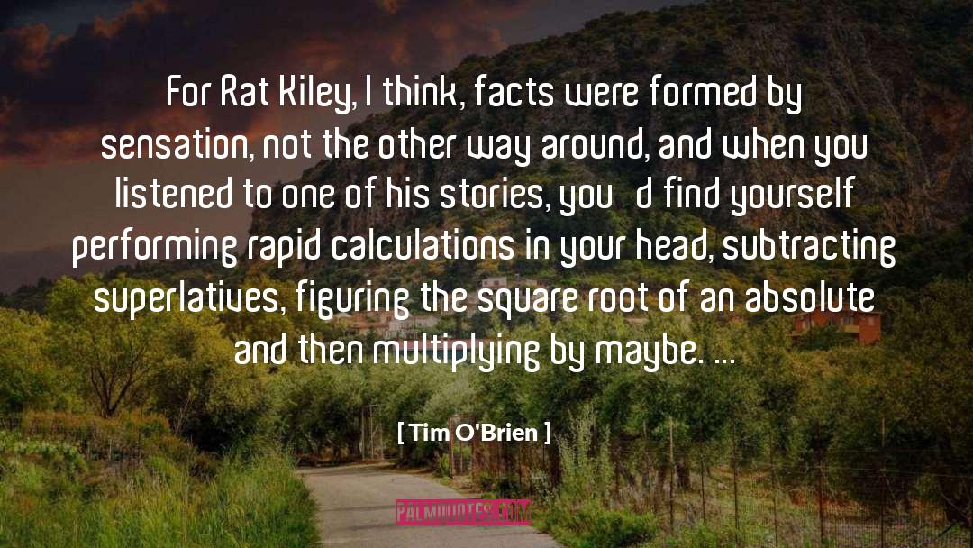 Tim O'Brien Quotes: For Rat Kiley, I think,