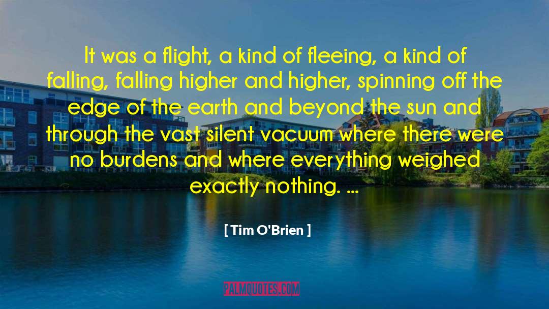 Tim O'Brien Quotes: It was a flight, a