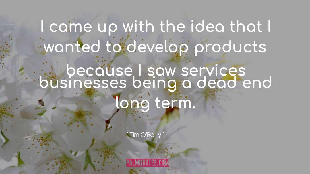 Tim O'Reilly Quotes: I came up with the