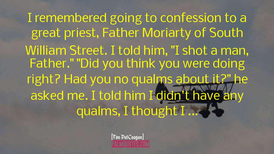 Tim Pat Coogan Quotes: I remembered going to confession