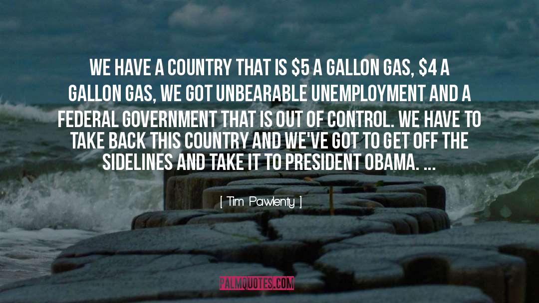 Tim Pawlenty Quotes: We have a country that