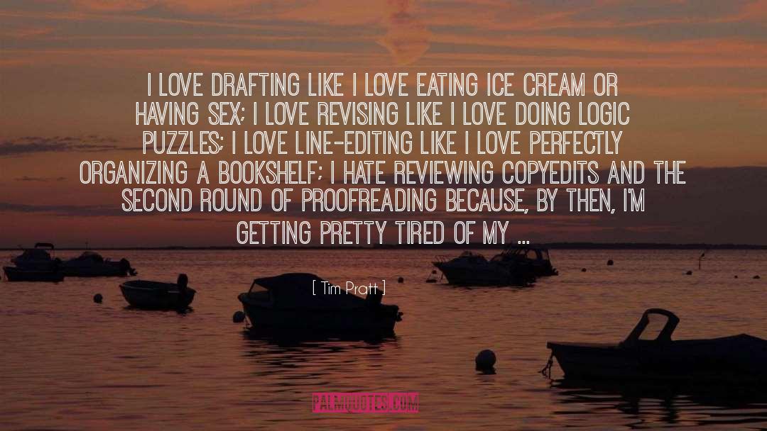 Tim Pratt Quotes: I love drafting like I