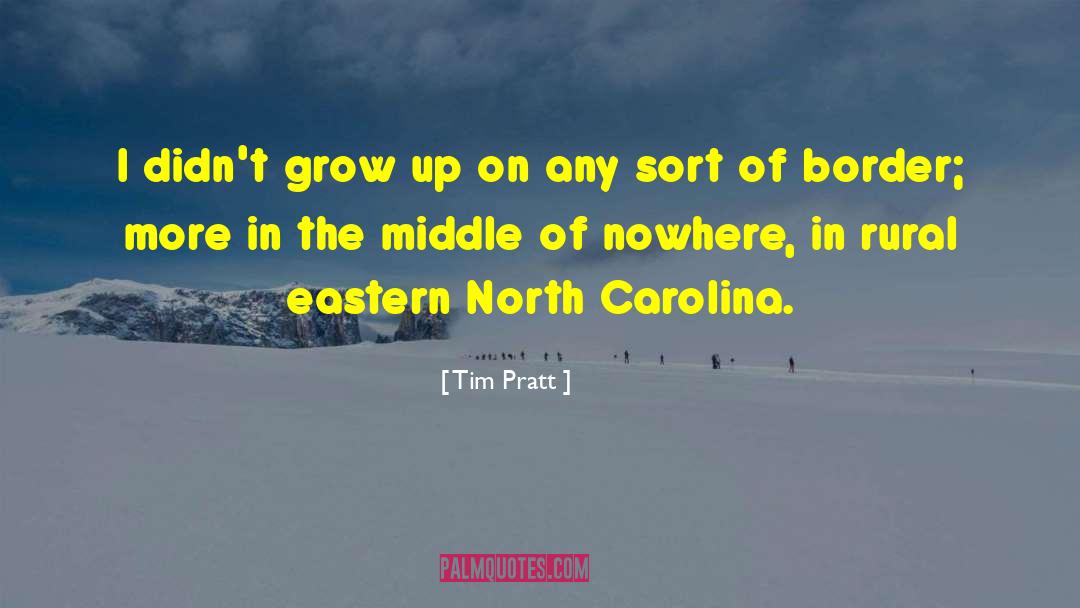 Tim Pratt Quotes: I didn't grow up on