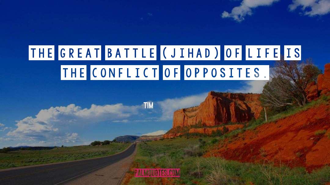 Tim Quotes: The great battle (jihad) of