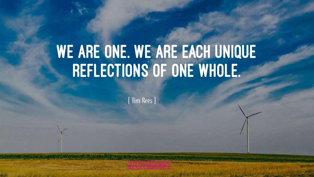 Tim Rees Quotes: We are one. We are