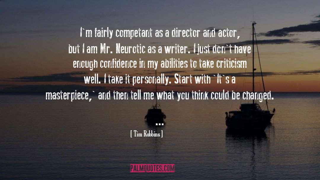 Tim Robbins Quotes: I'm fairly competant as a