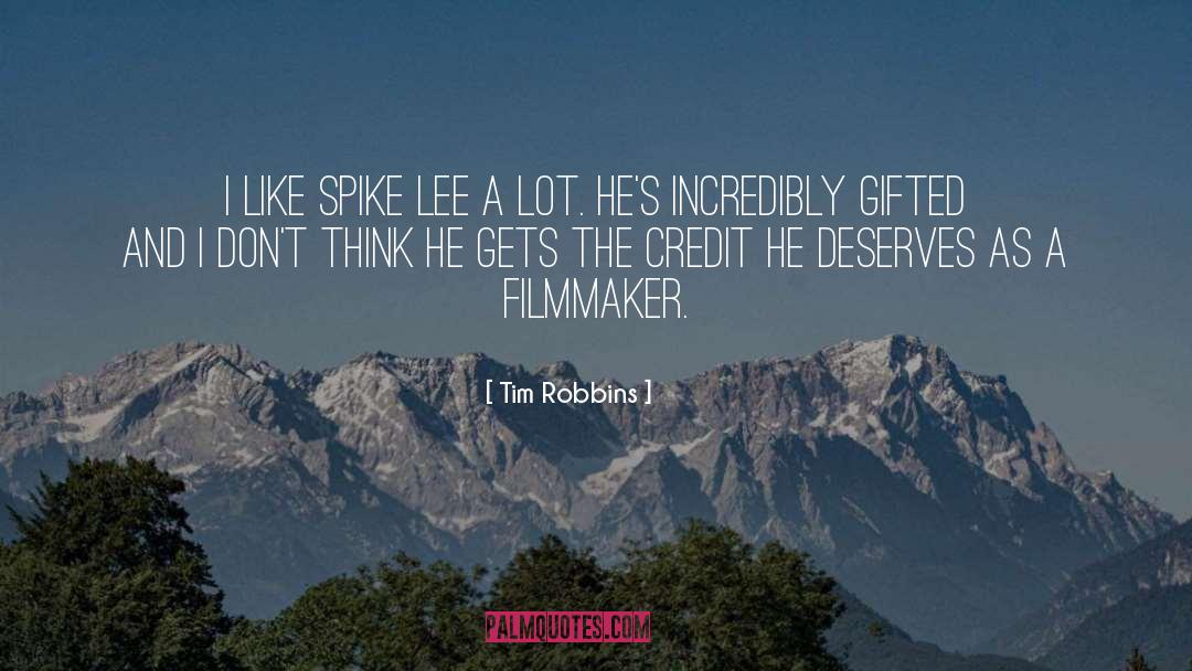 Tim Robbins Quotes: I like Spike Lee a