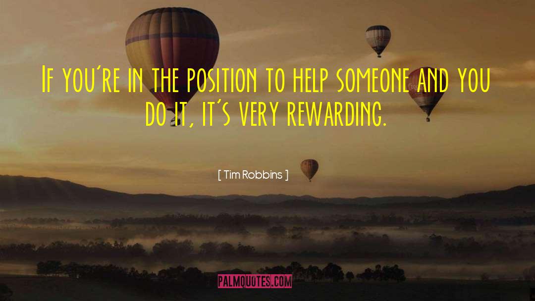 Tim Robbins Quotes: If you're in the position