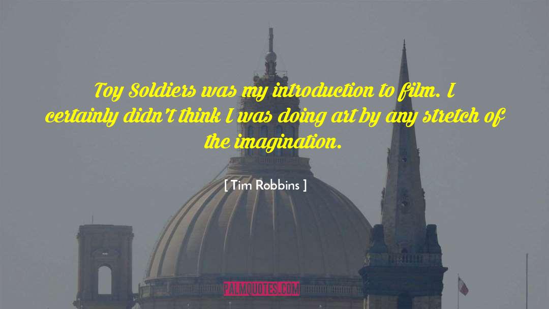 Tim Robbins Quotes: Toy Soldiers was my introduction