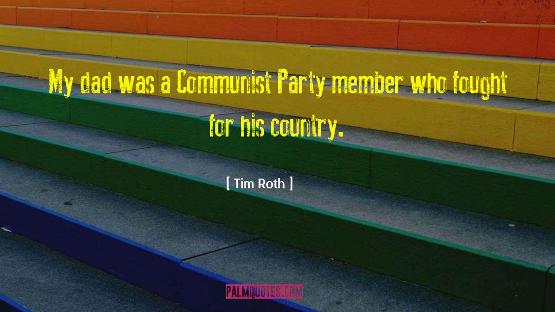 Tim Roth Quotes: My dad was a Communist