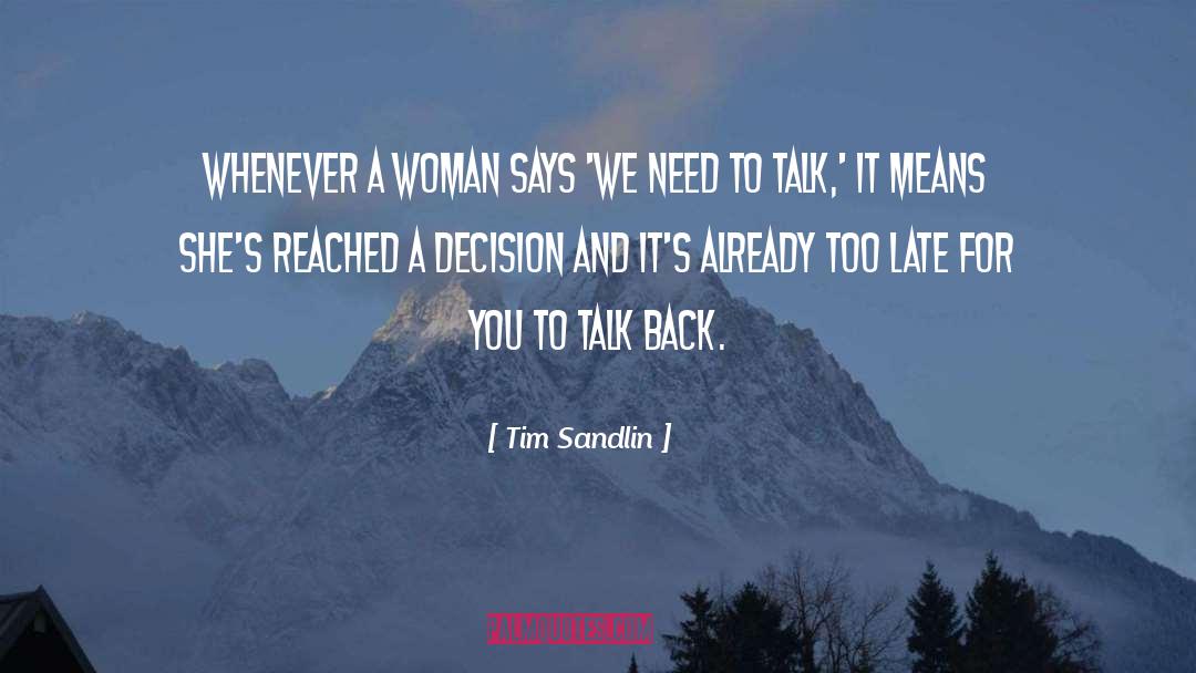 Tim Sandlin Quotes: Whenever a woman says 'We