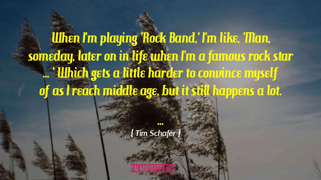 Tim Schafer Quotes: When I'm playing 'Rock Band,'