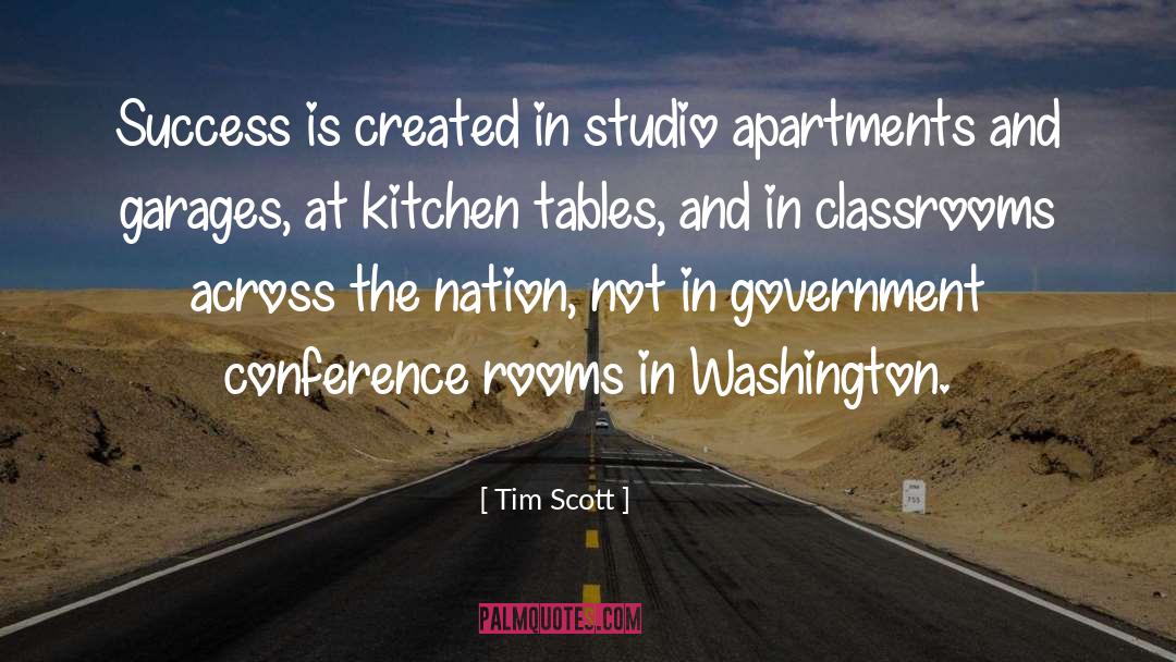 Tim Scott Quotes: Success is created in studio