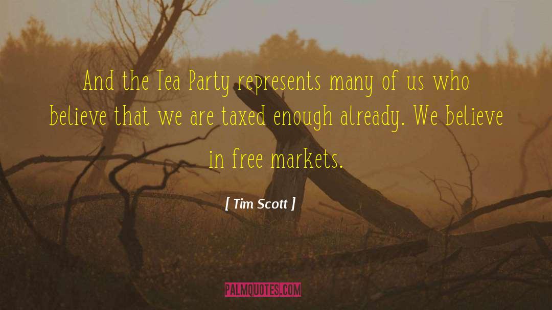 Tim Scott Quotes: And the Tea Party represents