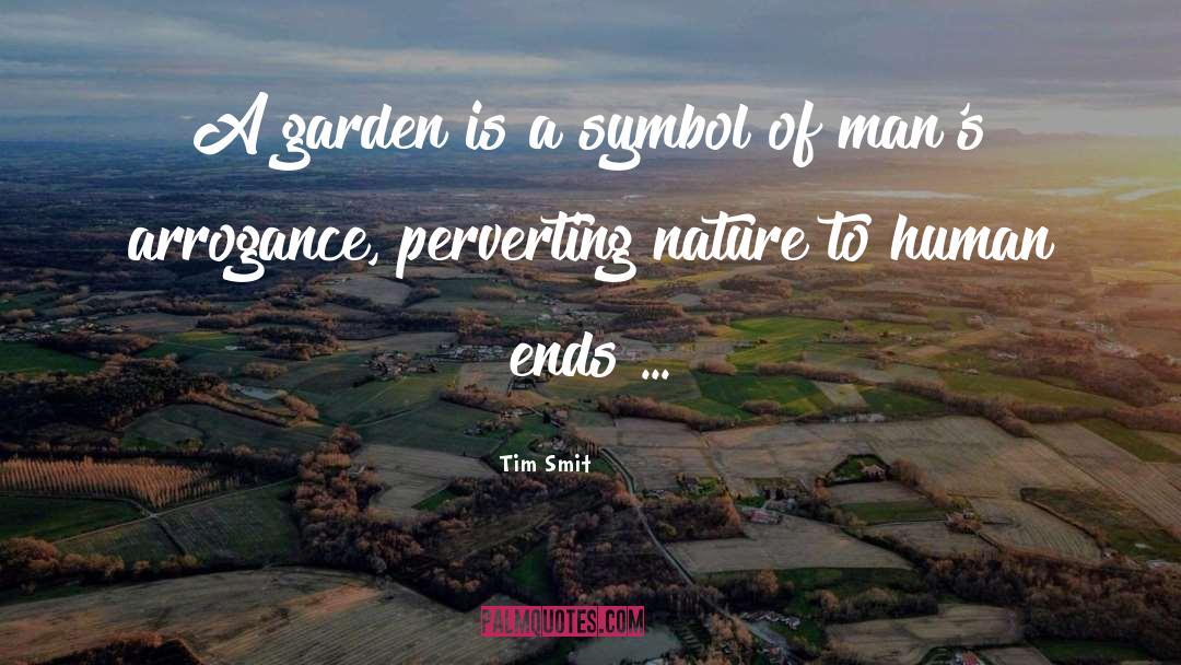 Tim Smit Quotes: A garden is a symbol