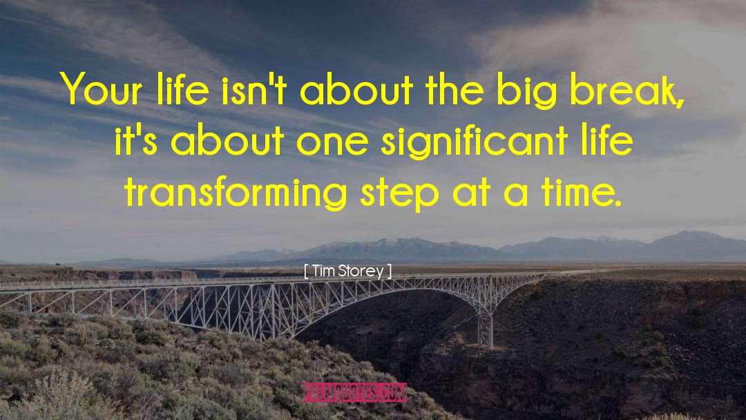 Tim Storey Quotes: Your life isn't about the