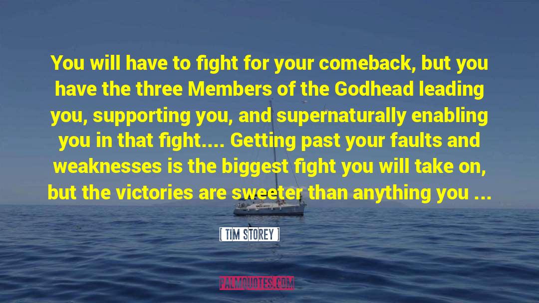 Tim Storey Quotes: You will have to fight