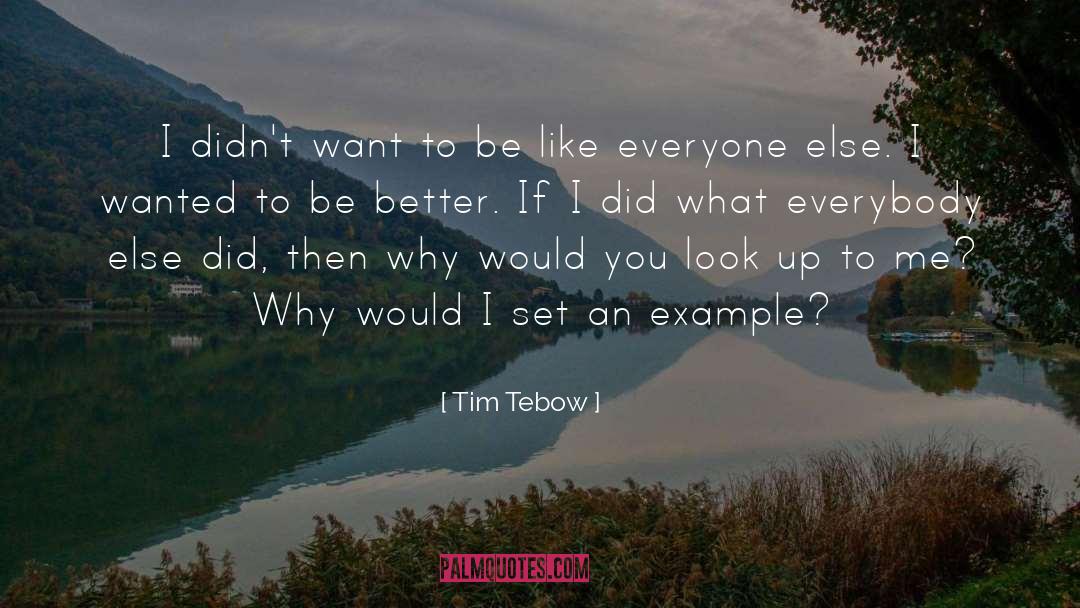 Tim Tebow Quotes: I didn't want to be