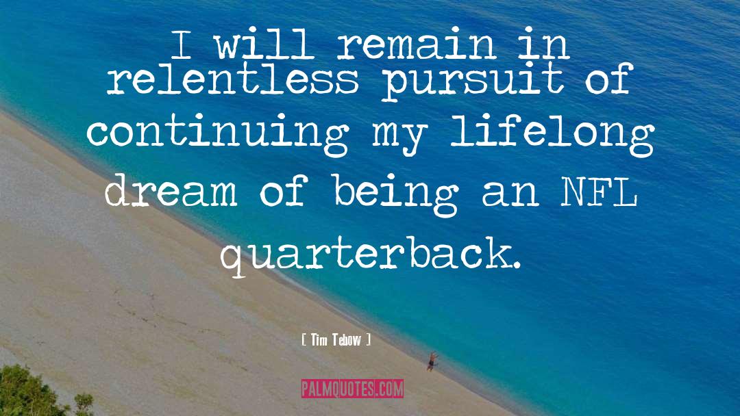 Tim Tebow Quotes: I will remain in relentless