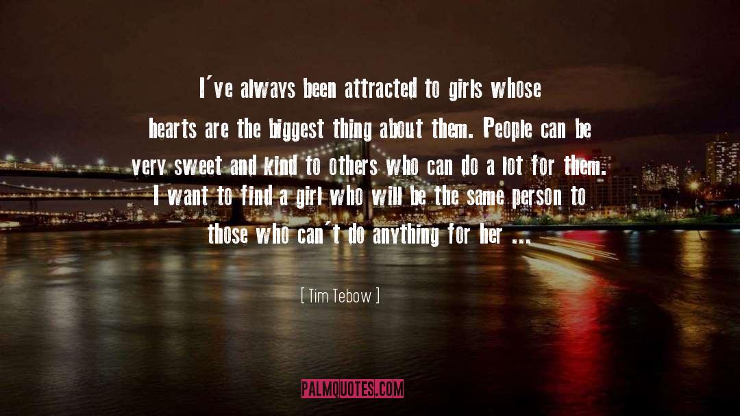 Tim Tebow Quotes: I've always been attracted to