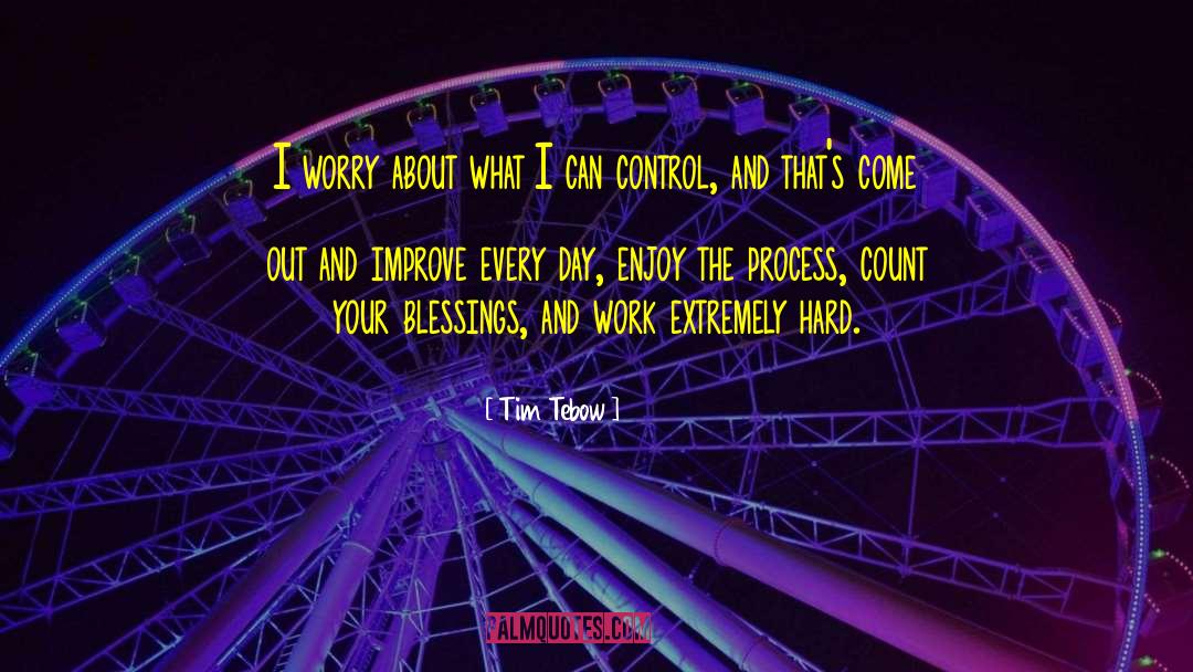 Tim Tebow Quotes: I worry about what I