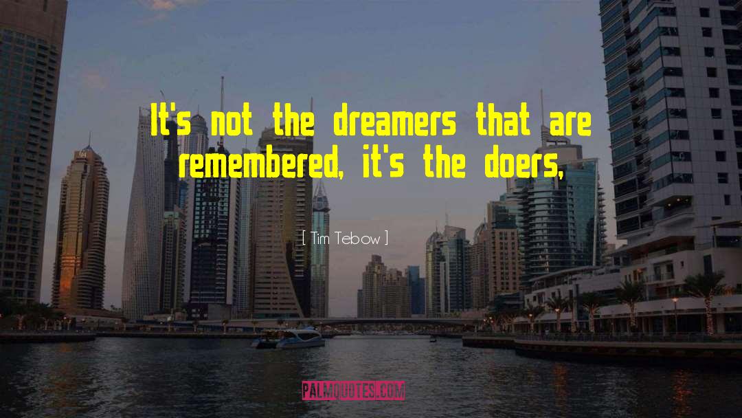 Tim Tebow Quotes: It's not the dreamers that