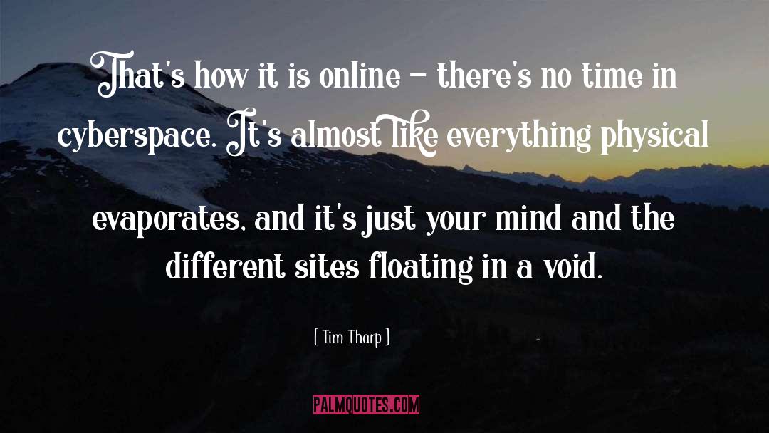 Tim Tharp Quotes: That's how it is online
