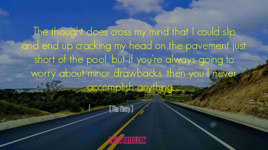 Tim Tharp Quotes: The thought does cross my