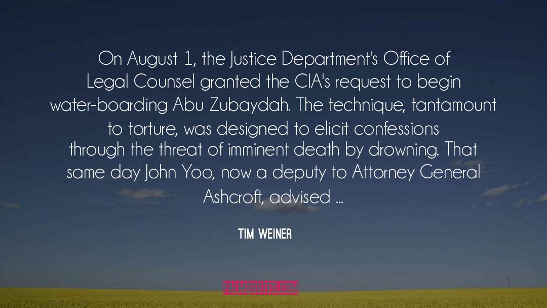 Tim Weiner Quotes: On August 1, the Justice