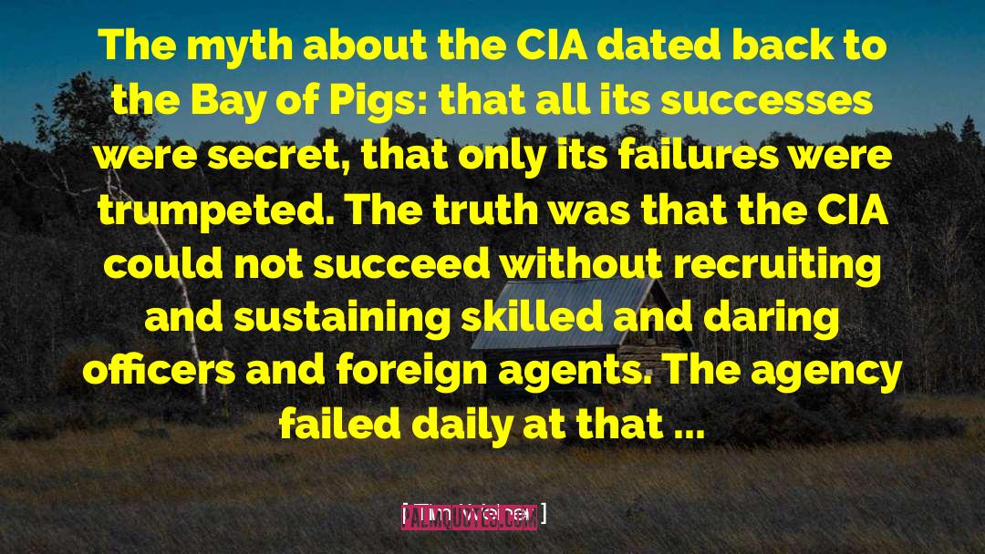 Tim Weiner Quotes: The myth about the CIA