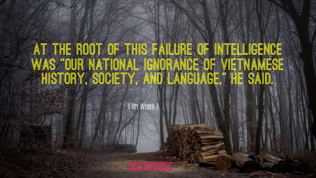 Tim Weiner Quotes: At the root of this