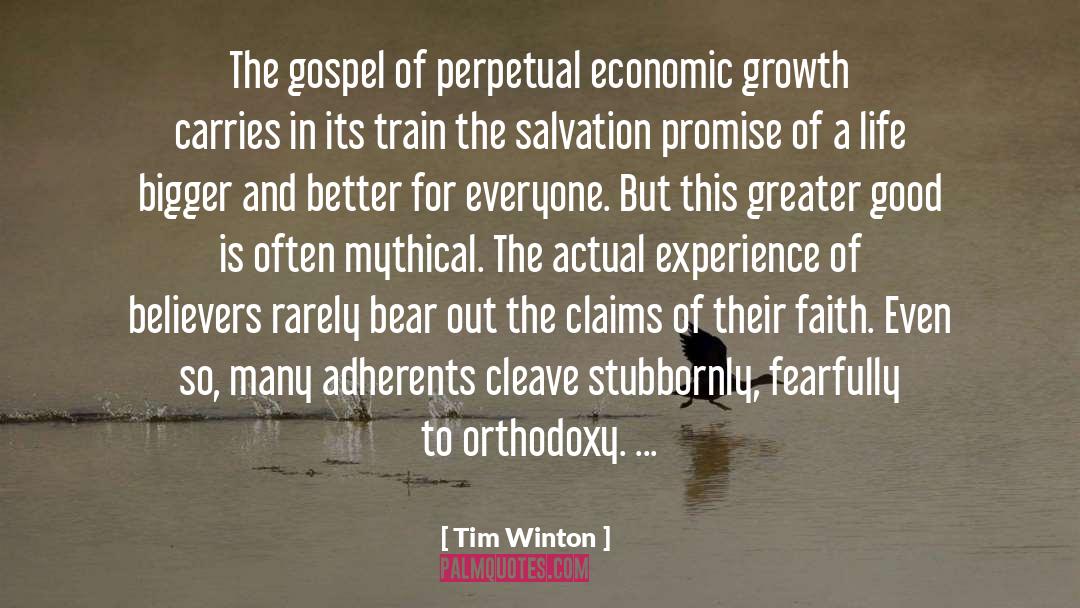 Tim Winton Quotes: The gospel of perpetual economic