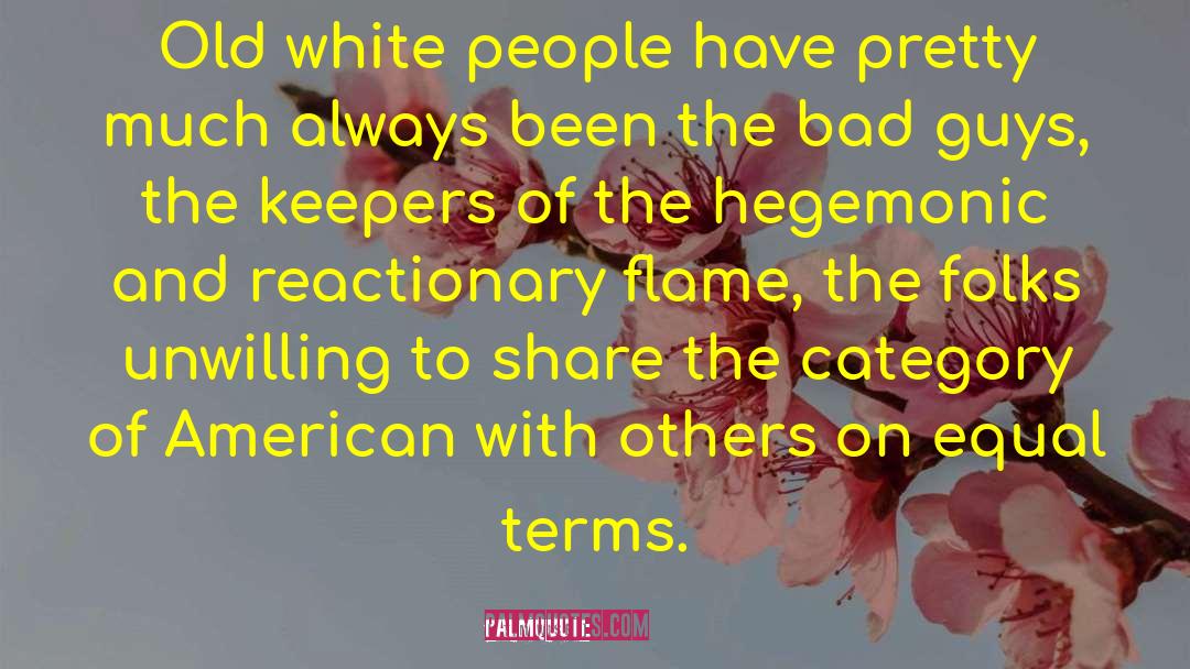 Tim Wise Quotes: Old white people have pretty