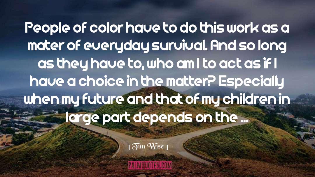Tim Wise Quotes: People of color have to