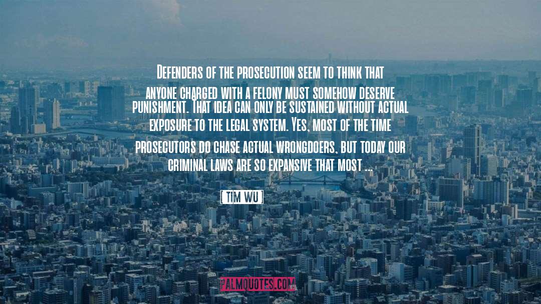 Tim Wu Quotes: Defenders of the prosecution seem