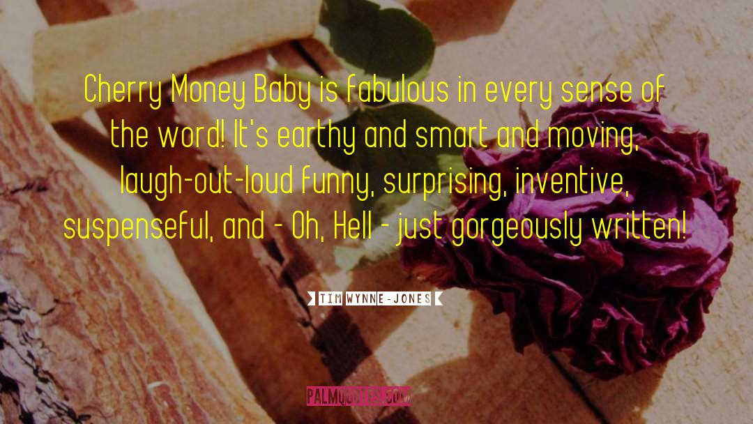 Tim Wynne-Jones Quotes: Cherry Money Baby is fabulous