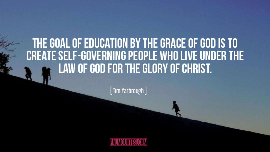 Tim Yarbrough Quotes: The goal of education by