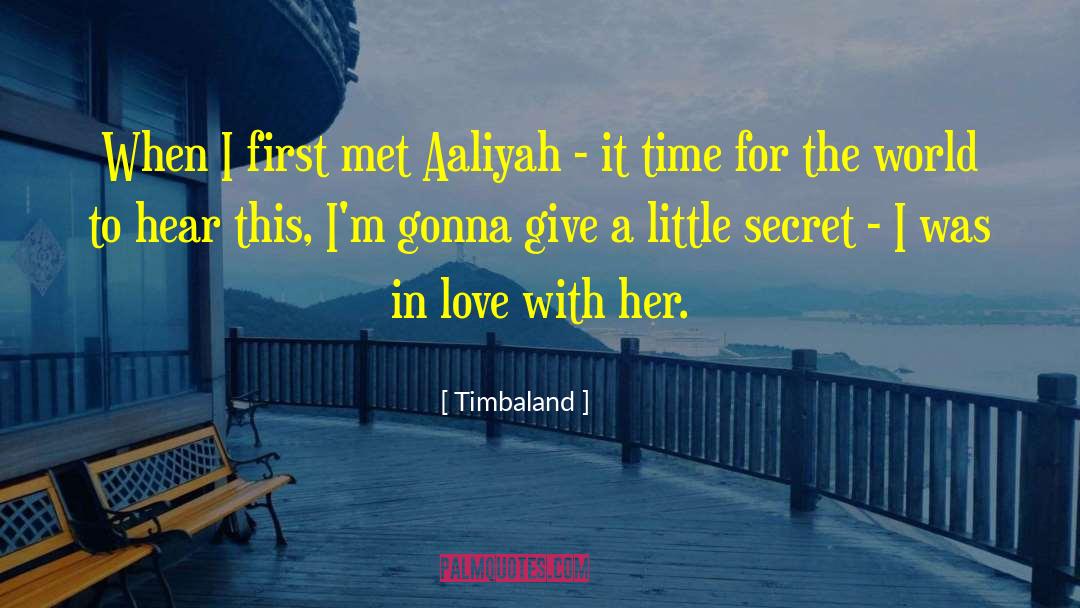 Timbaland Quotes: When I first met Aaliyah