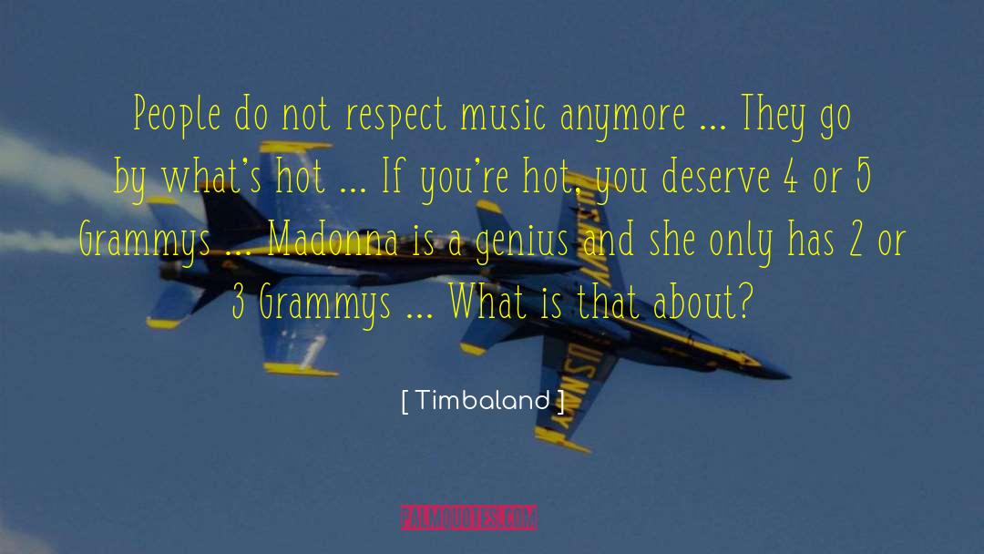 Timbaland Quotes: People do not respect music